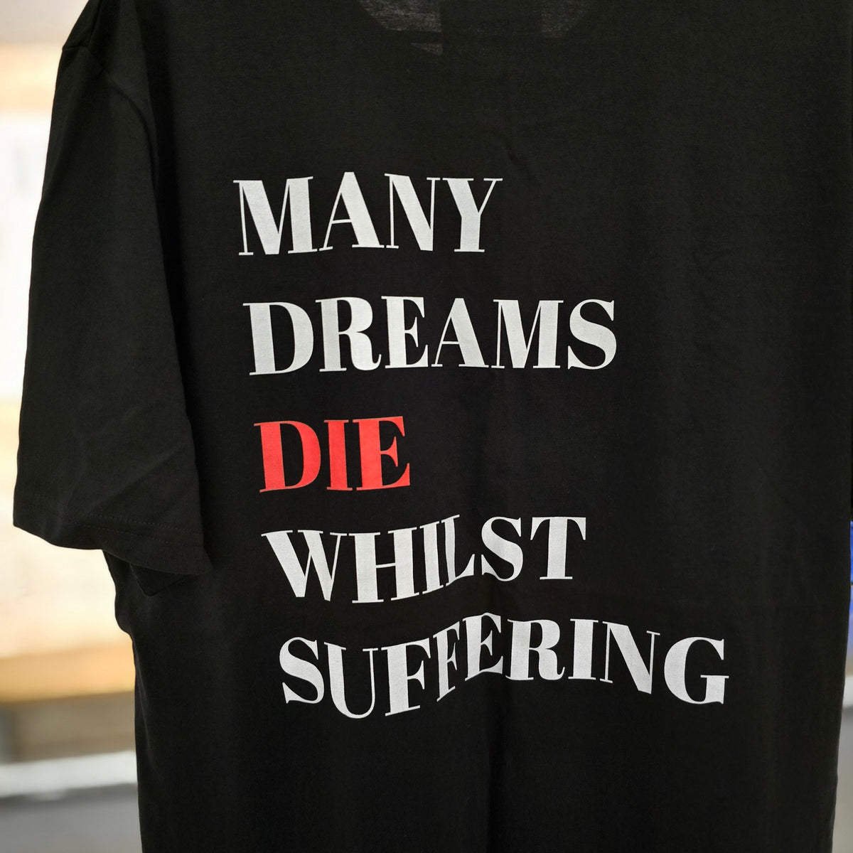 Many dreams die whilst suffering T-Shirt